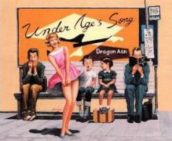 Dragon Ash : Under Age's Song